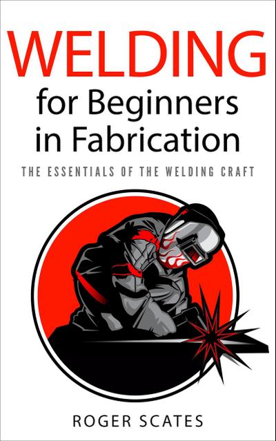 Welding for Beginners in Fabrication