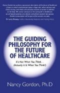 Guiding Philosophy for the Future of Healthcare