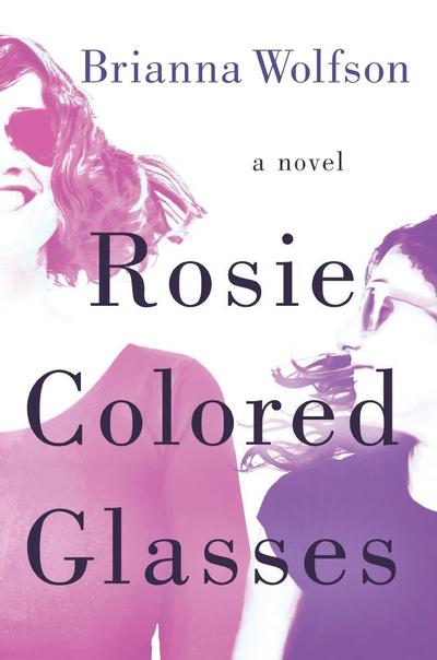 Rosie Colored Glasses: A Novel