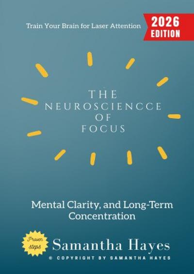 The Neuroscience of Focus: