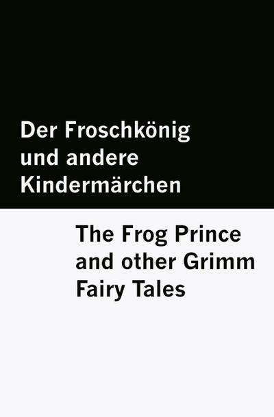 Der Froschkönig und andere Kindermärchen / The Frog Prince and other Grimm Fairy Tales [Bilingual Edition] - German & English