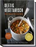 Deftig vegetarisch - Heimatküche