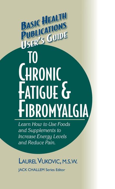 User’s Guide to Chronic Fatigue & Fibromyalgia
