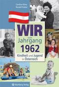Wir vom Jahrgang 1962 - Kindheit und Jugend in Öst