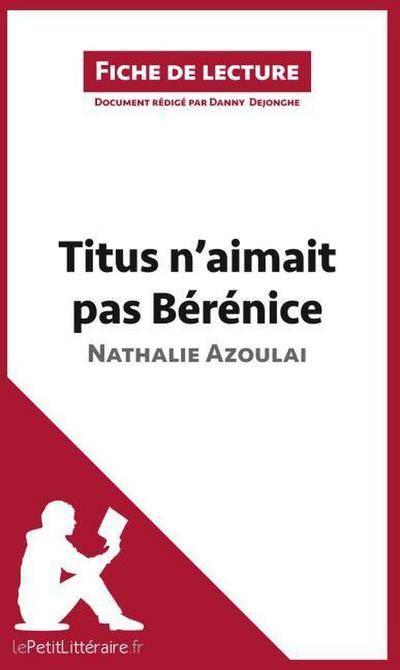 Titus n’aimait pas Bérénice de Nathalie Azoulai (Fiche de lecture)
