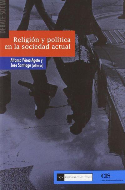 Pérez-Agote Poveda, A: Religión y política en la sociedad ac