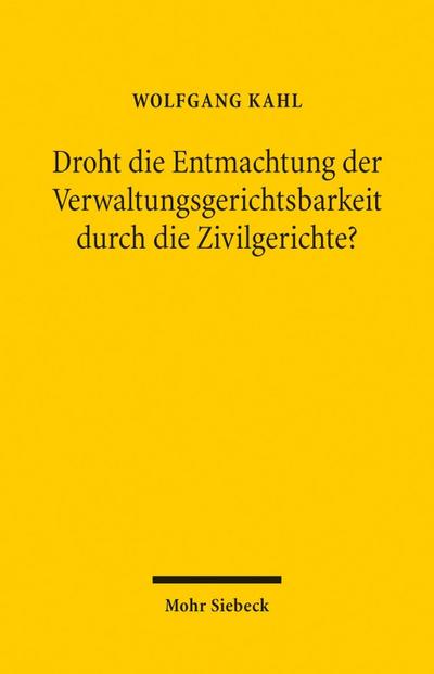 Droht die Entmachtung der Verwaltungsgerichtsbarkeit durch die Zivilgerichte?