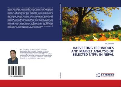 HARVESTING TECHNIQUES AND MARKET ANALYSIS OF SELECTED NTFPs IN NEPAL