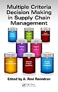 Multiple Criteria Decision Making in Supply Chain Management