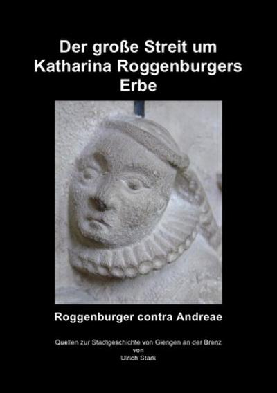 Der Streit um Katharina Roggenburgers Erbe