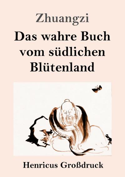Das wahre Buch vom südlichen Blütenland (Großdruck)