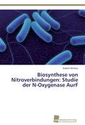 Biosynthese von Nitroverbindungen: Studie der N-Oxygenase AurF