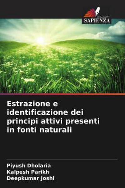 Estrazione e identificazione dei principi attivi presenti in fonti naturali