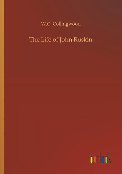 The Life of John Ruskin