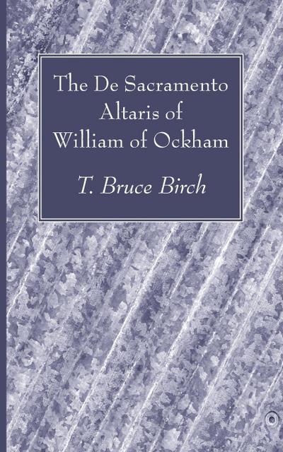 The De Sacramento Altaris of William of Ockham