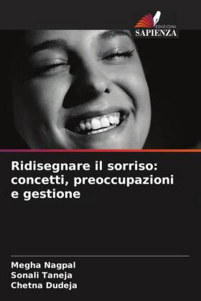 Ridisegnare il sorriso: concetti, preoccupazioni e gestione