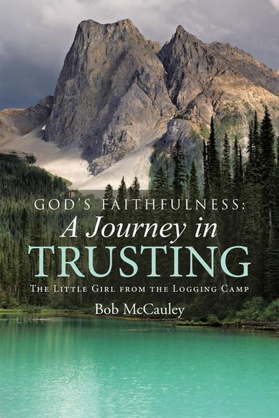 God’S Faithfulness: a Journey in Trusting