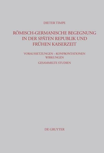 Römisch-germanische Begegnung in der späten Republik und frühen Kaiserzeit