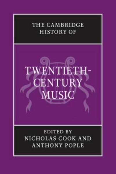 The Cambridge History of Twentieth-Century             Music