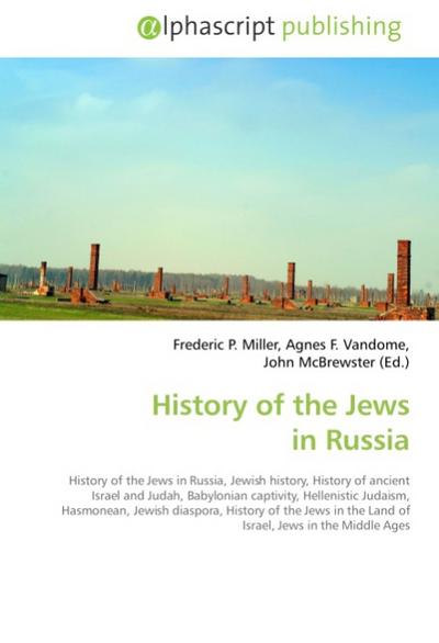 History of the Jews in Russia - Frederic P. Miller