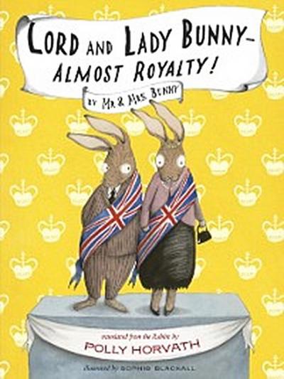 Lord and Lady Bunny--Almost Royalty!