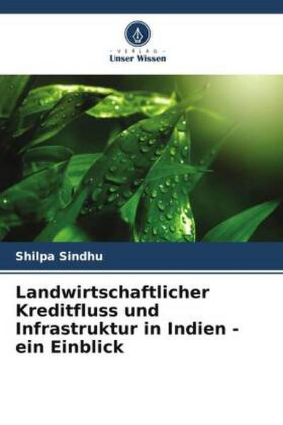 Landwirtschaftlicher Kreditfluss und Infrastruktur in Indien - ein Einblick