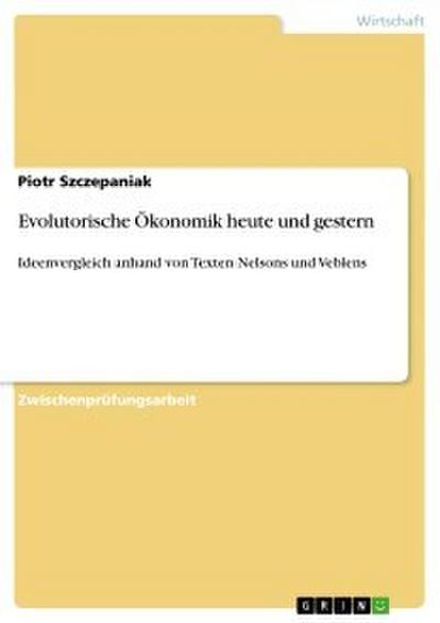 Evolutorische Ökonomik heute und gestern