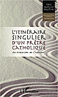 Itinéraire singulier d’un prêtre catholique