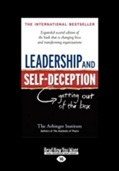 Leadership And Self-Deception: Getting Out of the Box: Getting Out of the Box (Large Print 16pt)