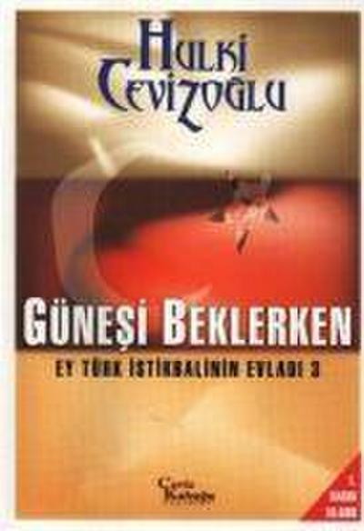 Ey Türk Istikbalinin Evladi 3 - Günesi Beklerken