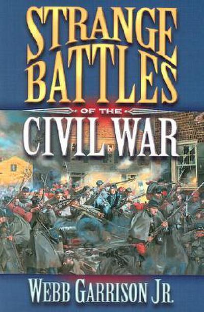 Strange Battles of the Civil War