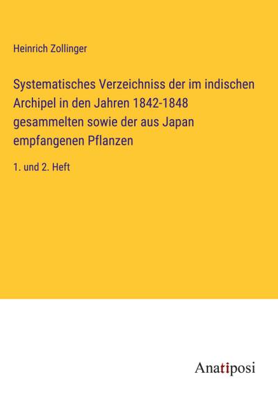 Systematisches Verzeichniss der im indischen Archipel in den Jahren 1842-1848 gesammelten sowie der aus Japan empfangenen Pflanzen