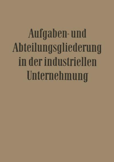 Aufgaben- und Abteilungsgliederung in der Industriellen Unternehmung