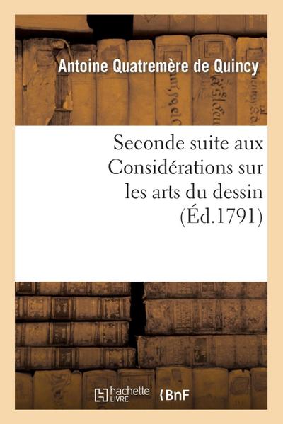 Seconde Suite Aux Considérations Sur Les Arts Du Dessin, Ou Projet de Règlement