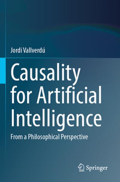 Causality for Artificial Intelligence