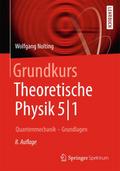 Grundkurs Theoretische Physik 5/1