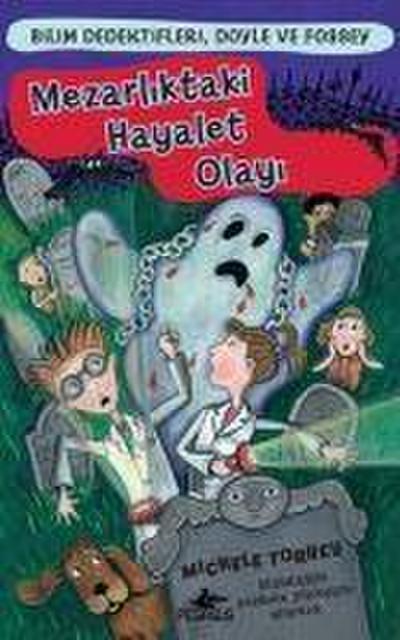 Bilim Dedektifleri Doyle ve Fossey 3 - Mezarliktaki Hayalet Olayi