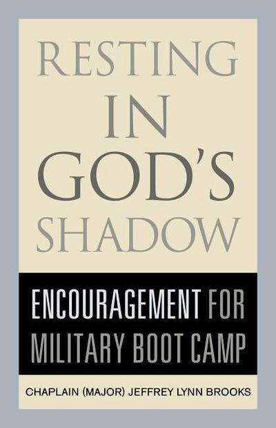 Resting in God’s Shadow: Encouragement for Military Boot Camp