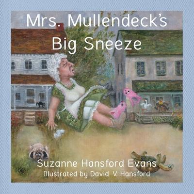 Mrs. Mullendeck’s Big Sneeze