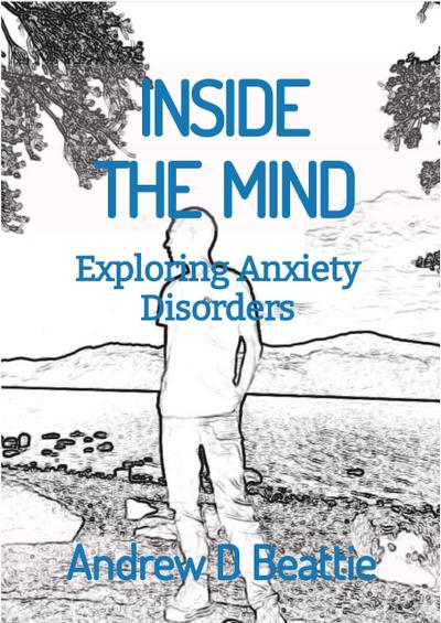 INSIDE THE MIND - Exploring Anxiety Disorders (Mental Health)