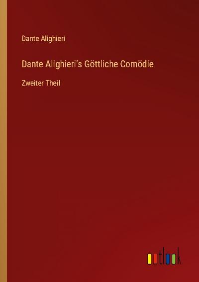Dante Alighieri’s Göttliche Comödie