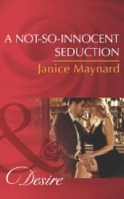 Not-So-Innocent Seduction (Mills & Boon Desire) (The Kavanaghs of Silver Glen, Book 1)