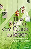 Vom Glück zu leben