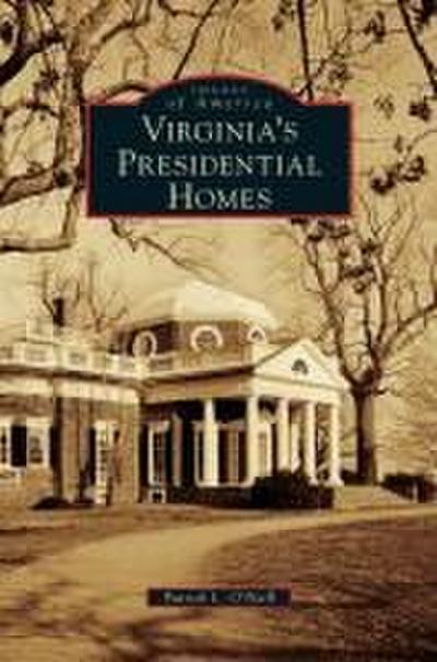Virginia’s Presidential Homes