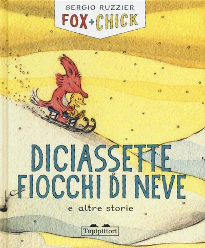 Diciassette fiocchi di neve e altre storie. Fox + Chick