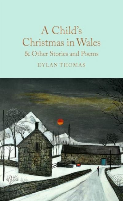 A Child’s Christmas in Wales & Other Stories and Poems