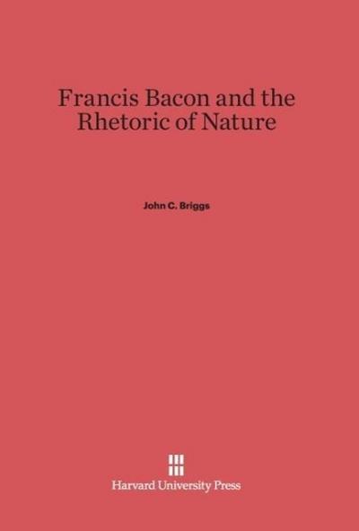 Francis Bacon and the Rhetoric of Nature