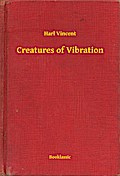 Creatures of Vibration