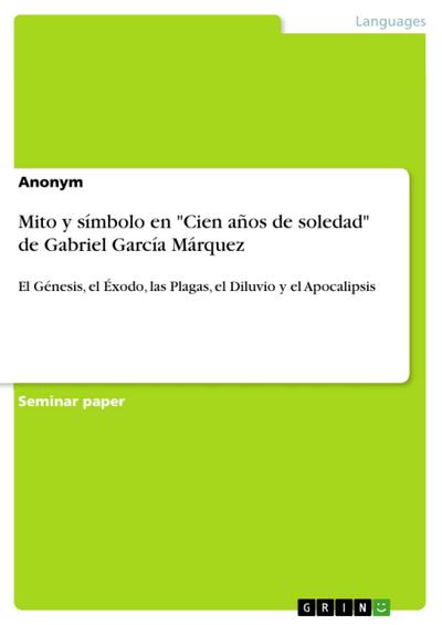 Mito y símbolo en "Cien años de soledad" de Gabriel García Márquez