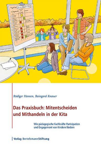 Das Praxisbuch: Mitentscheiden und Mithandeln in der Kita